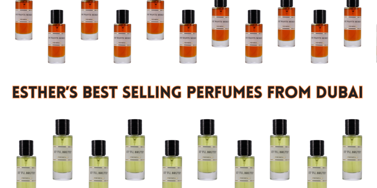 A collection of best selling perfume from Dubai by Esther Parfumerie, including "She Wants More!!!" and "Et tu, Brute?"